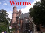 Worms - Photo Gallery